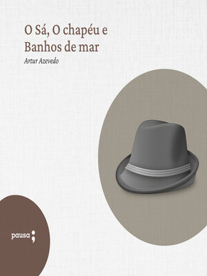 cover image of O Sá, O chapéu e Banhos de mar--contos em verso